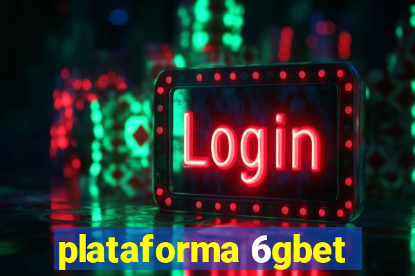 plataforma 6gbet